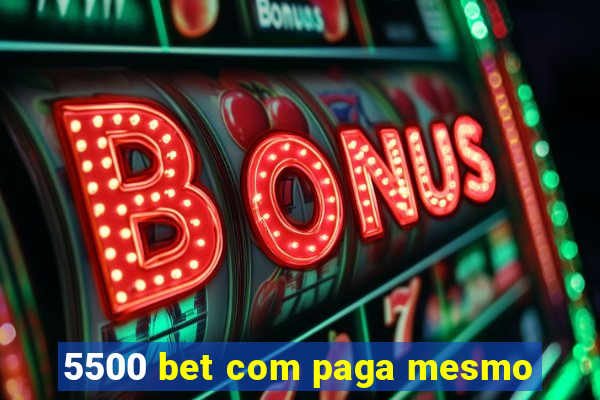 5500 bet com paga mesmo