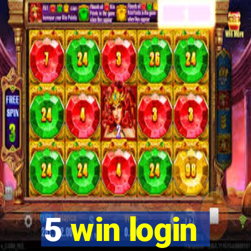 5 win login