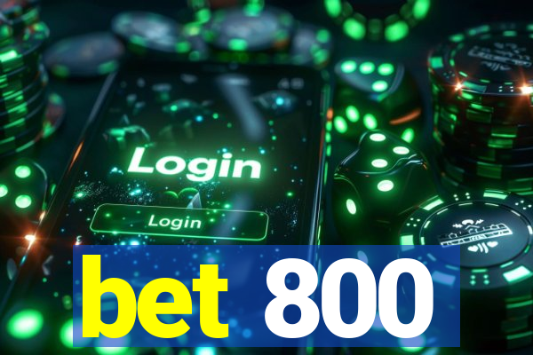 bet 800