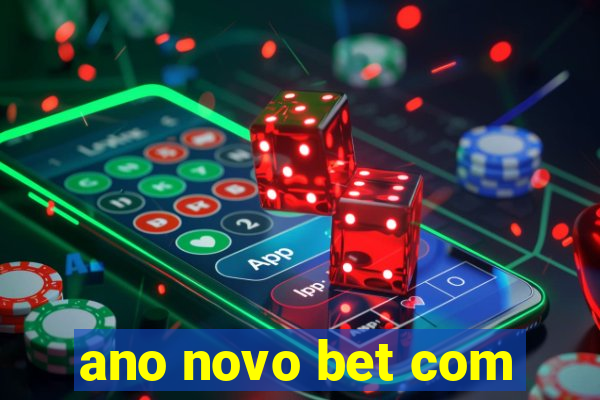 ano novo bet com