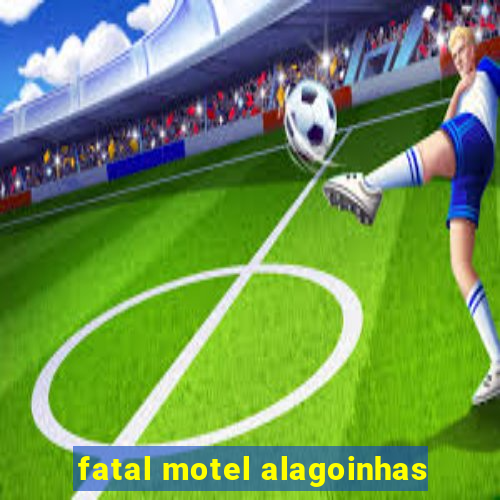 fatal motel alagoinhas