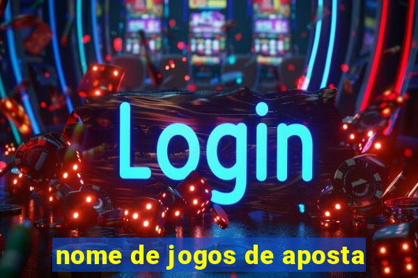 nome de jogos de aposta