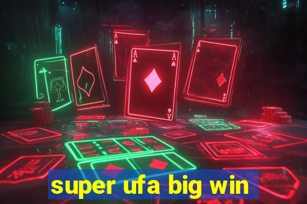 super ufa big win