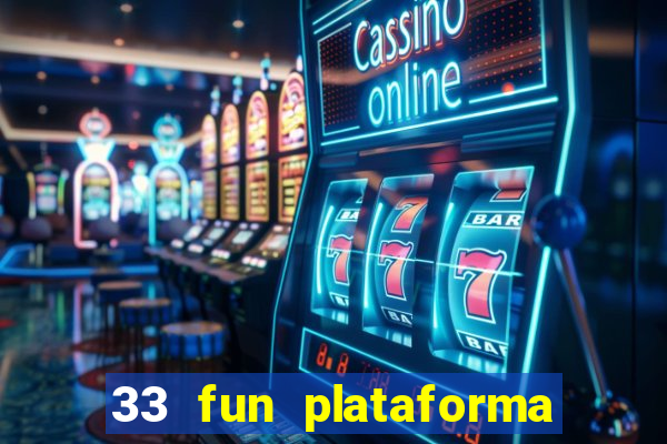 33 fun plataforma de jogos