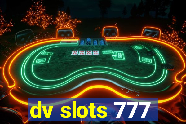 dv slots 777