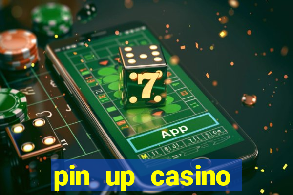 pin up casino online game