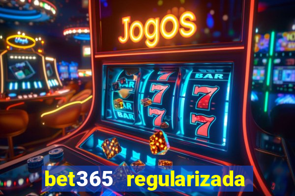 bet365 regularizada no brasil