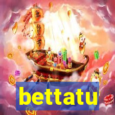 bettatu