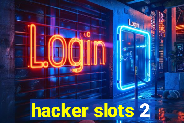 hacker slots 2