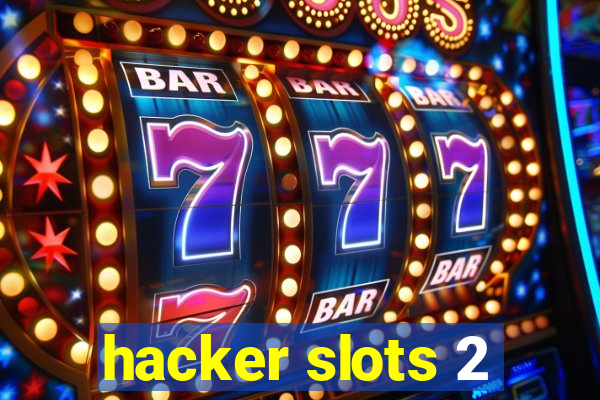 hacker slots 2