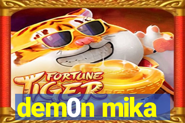 dem0n mika