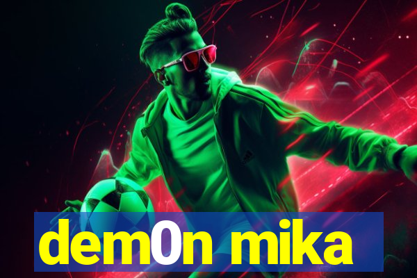 dem0n mika