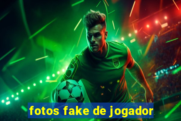 fotos fake de jogador