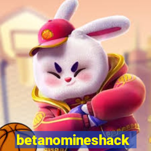 betanomineshack