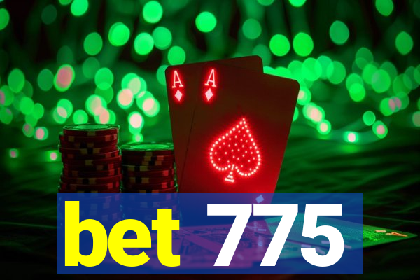 bet 775