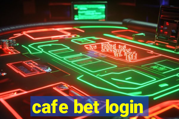 cafe bet login