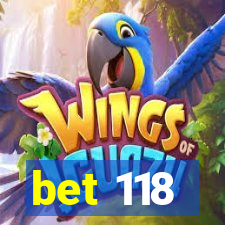 bet 118