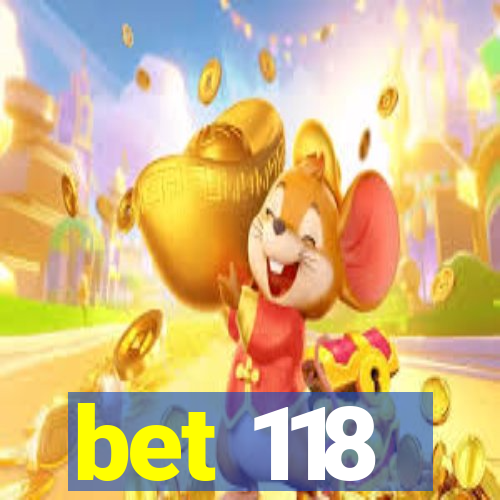 bet 118