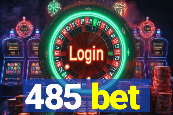 485 bet