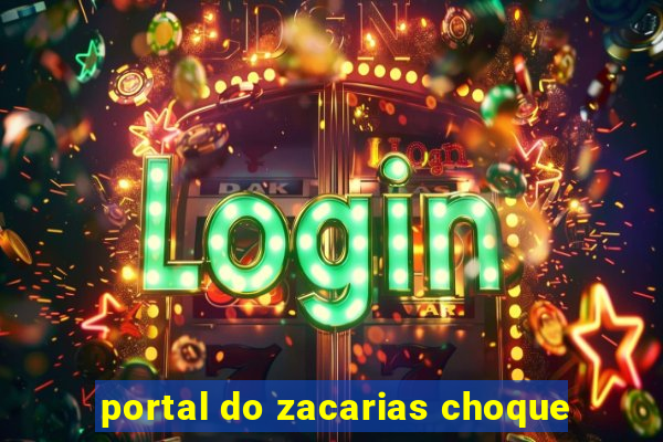 portal do zacarias choque