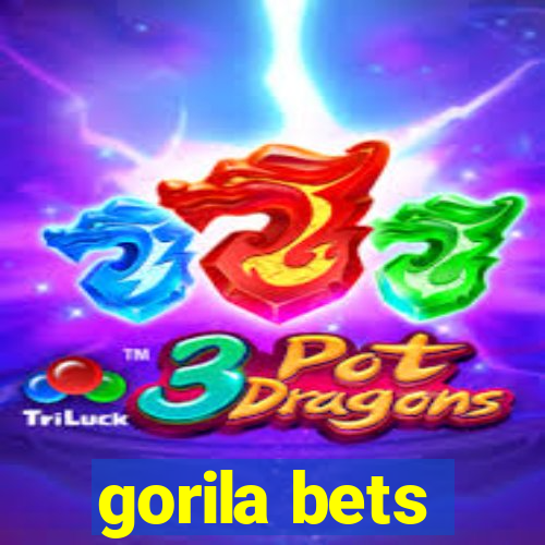 gorila bets