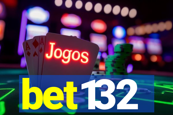 bet132