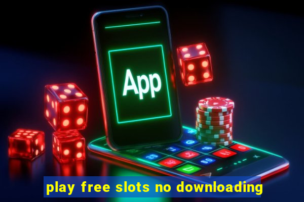 play free slots no downloading