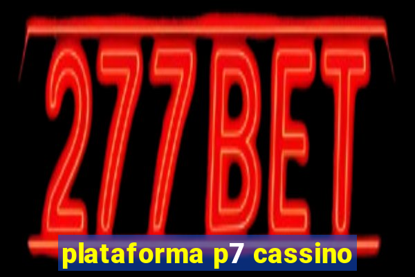 plataforma p7 cassino