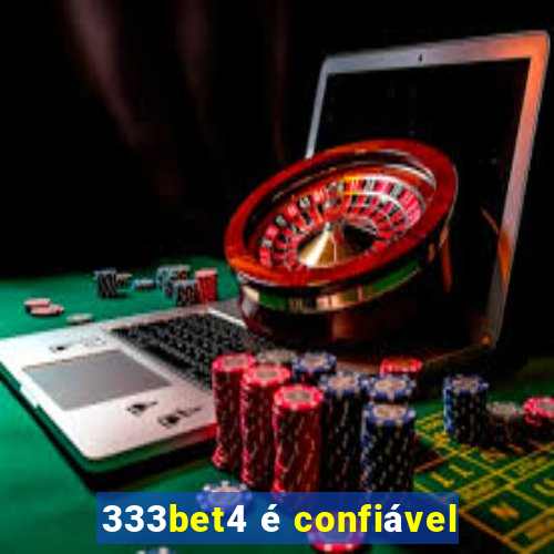 333bet4 é confiável