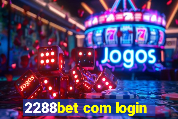 2288bet com login