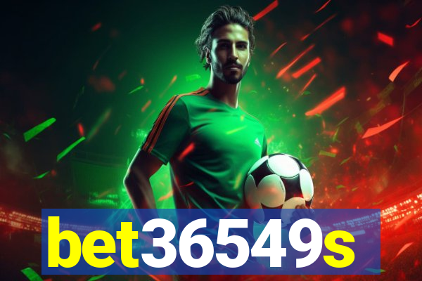 bet36549s