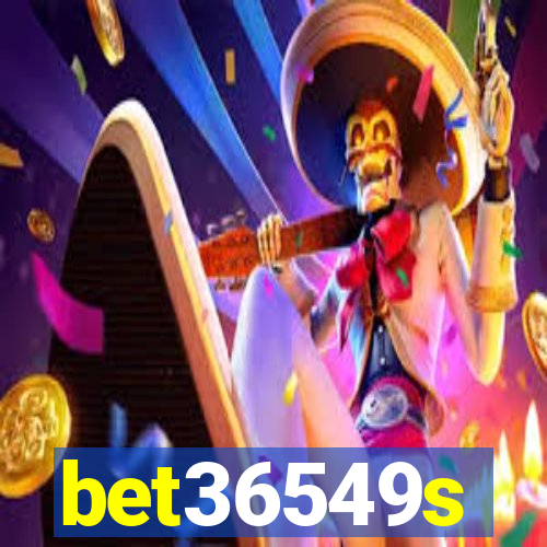 bet36549s