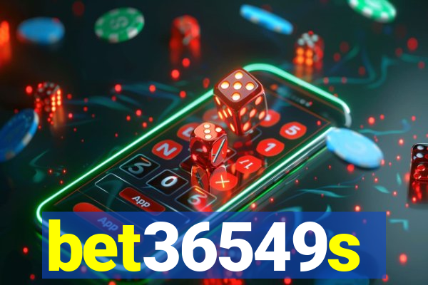 bet36549s