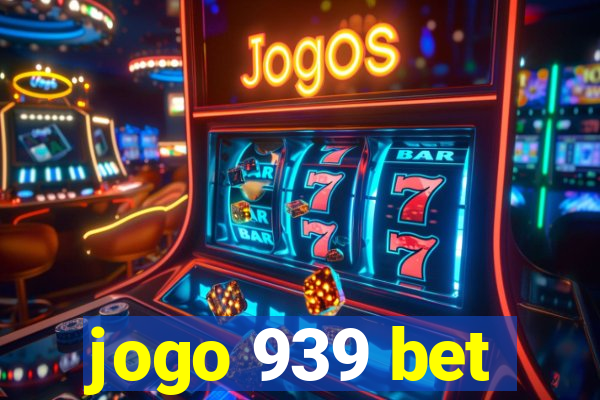 jogo 939 bet