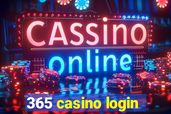 365 casino login