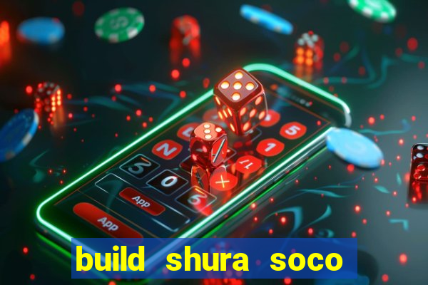 build shura soco furac o