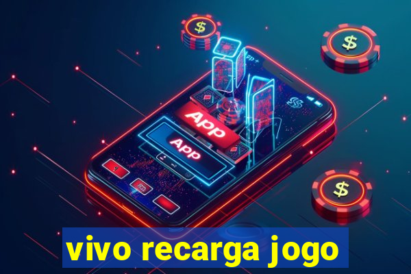 vivo recarga jogo