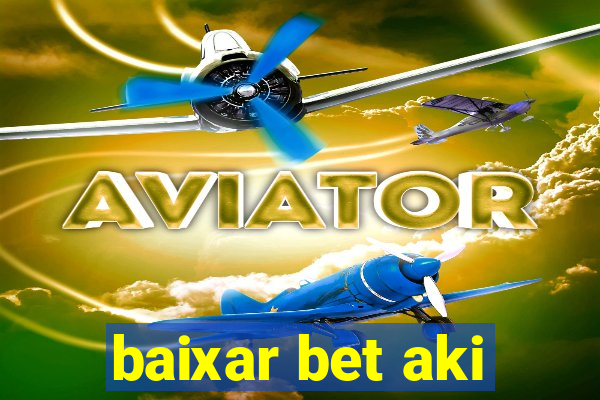 baixar bet aki