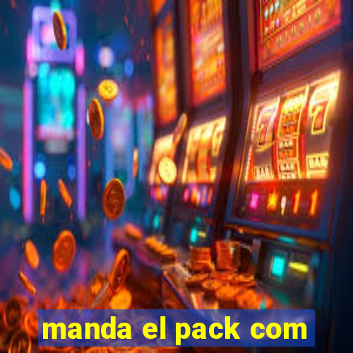 manda el pack com