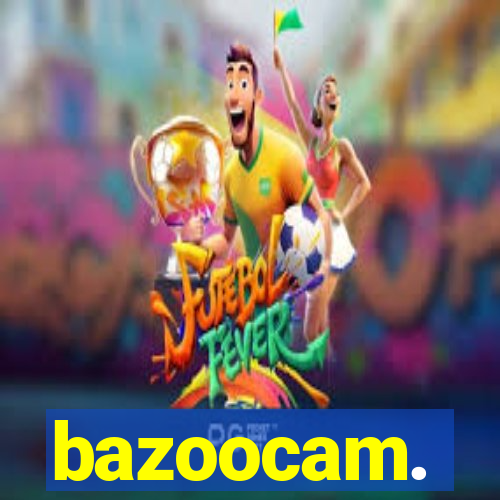 bazoocam.