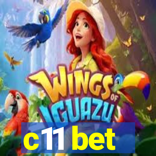 c11 bet