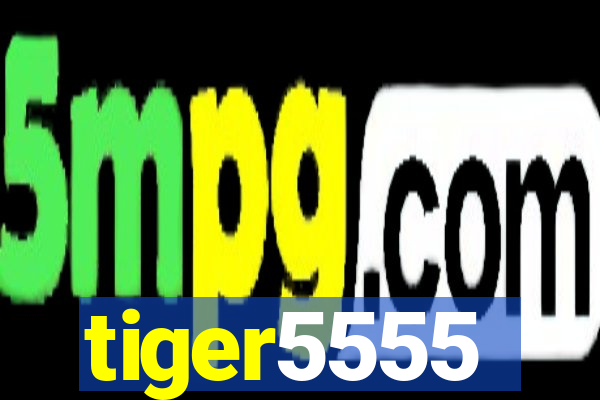 tiger5555