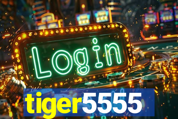 tiger5555