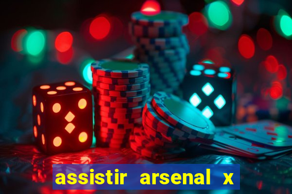 assistir arsenal x barcelona ao vivo hd