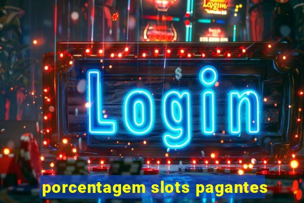 porcentagem slots pagantes