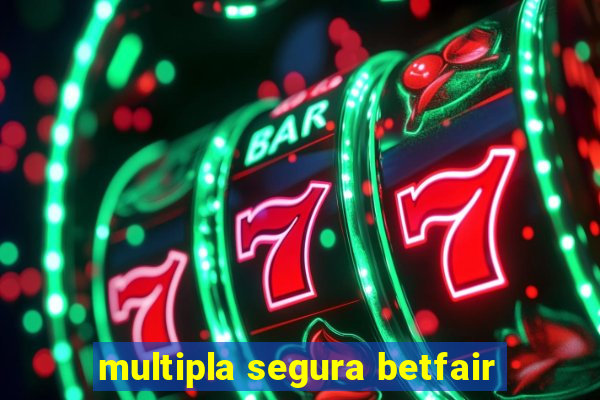 multipla segura betfair