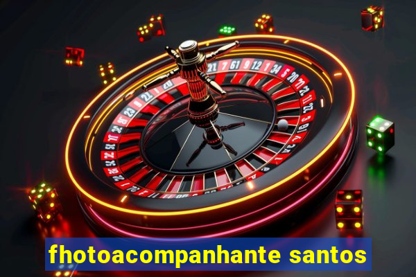 fhotoacompanhante santos