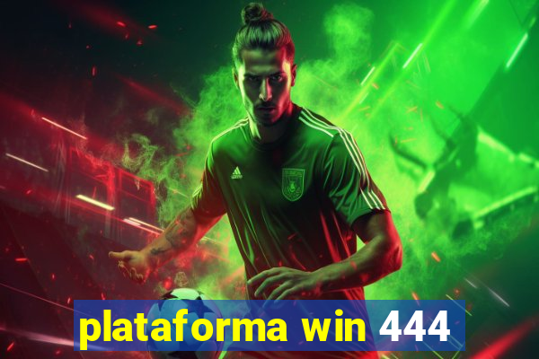 plataforma win 444