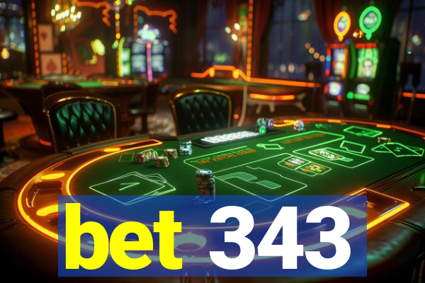 bet 343