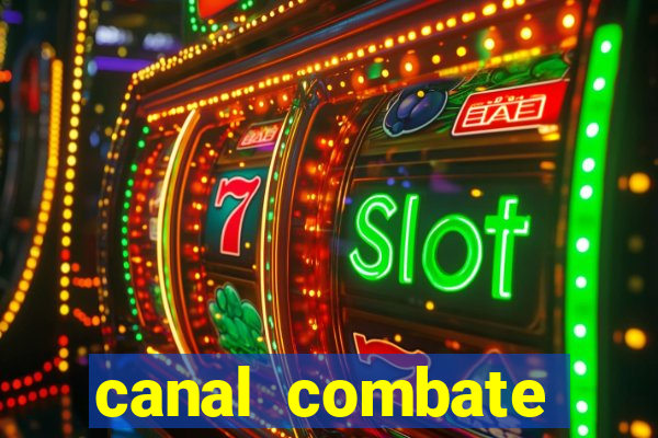 canal combate multicanais ao vivo